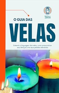 Livro A Magia das Velas: O Guia Completo para o Uso de Velas na Magia