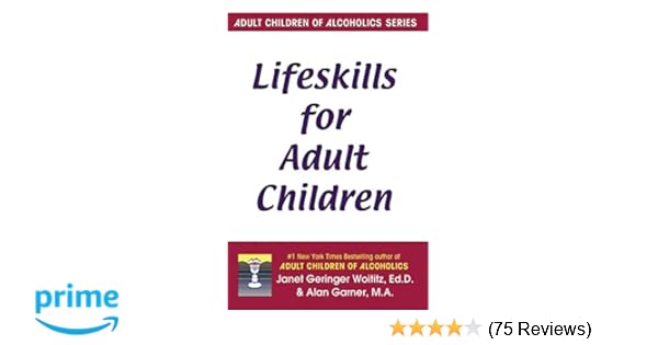 Lifeskills For Adult Children Janet G Woititz Alan Garner - 