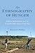 An Ethnography of Hunger: Politics, Subsistence, and the Unpredictable Grace of the Sun (Framing the Global)