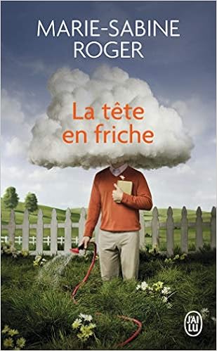 La Tete En Friche Litterature Francaise French Edition Roger Marie Sabine 9782290057247 Amazon Com Books