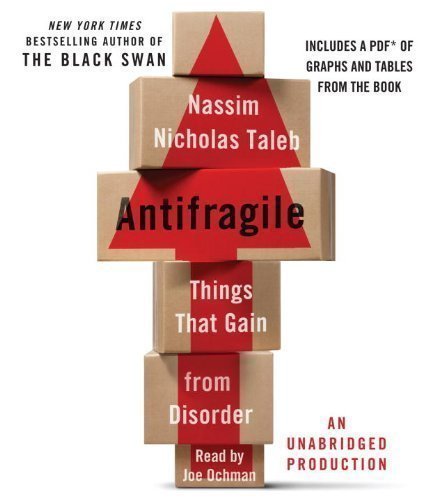 Antifragile: Things That Gain from Disorder by Taleb, Nassim Nicholas on 27/11/2012 Unabridged edition