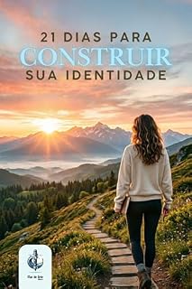 Livro 21 Dias para Construir sua Identidade: Um desafio diário de disciplina e autoconhecimento