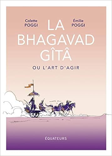 Amazon Fr La Bhagavad Gita Ou L Art D Agir Poggi Emilie Poggi Colette Livres