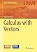 Calculus with Vectors (Springer Undergraduate Texts in Mathematics and Technology)