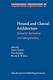 Phrasal and Clausal Architecture : Syntactic Derivation and Interpretation in Honor of Joseph E. Emonds, Karimi, Simin and Samiian, Vida, 9027233659