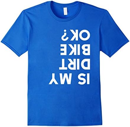 Mens Is My Dirt Bike Ok? Large Royal Blue