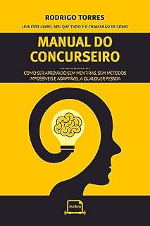 Livro Manual do Concurseiro: Como ser aprovado sem mentiras, sem métodos impossíveis e adaptável a qualquer pessoa