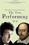 The True Performing of it: Bob Dylan & William Shakespeare by Andrew Muir