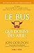 Le bus qui donne des ailes : 10 règles pour insuffler de l'énergie positive dans votre vie, votre travail et votre équipe by