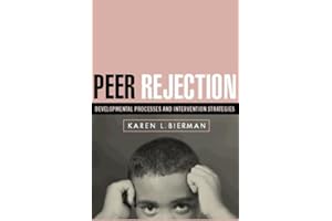 Peer Rejection: Developmental Processes and Intervention Strategies (The Guilford Series on Social and Emotional Development)