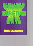 Image de Dynamic Christian Living: Basics of the Christian Life