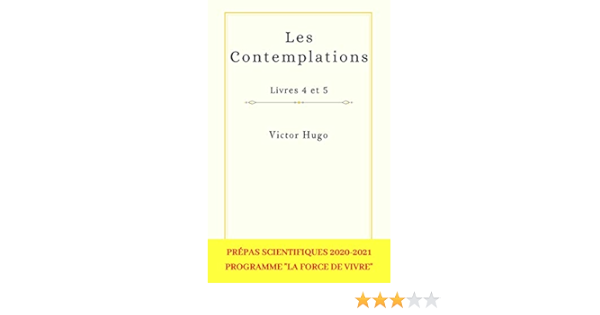 Amazon Com Les Contemplations Livres 4 Et 5 Annote Prepas Scientifiques 21 French Edition Ebook Hugo Victor Kindle Store