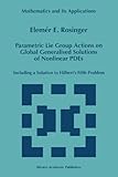 Parametric Lie Group Actions on Global Generalised Solutions of Nonlinear PDEs : Including a Solution to Hilbert's Fifth Problem, Rosinger, Elemer E., 9048150930