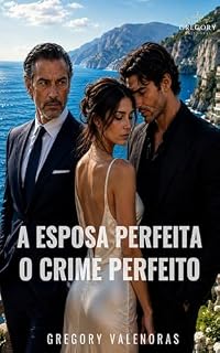 Livro A Esposa Perfeita, o Crime Perfeito