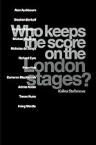 Who Keeps the Score on the London Stages? (Contemporary Theatre Studies)