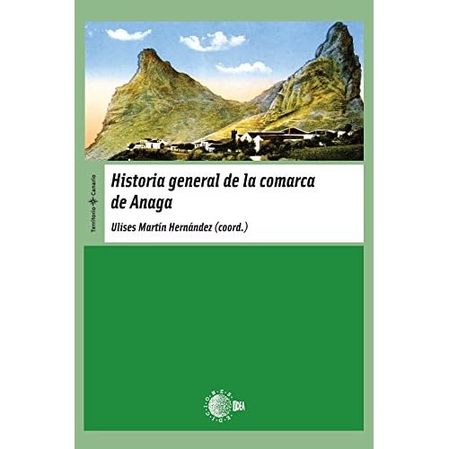 Historia General De La Comarca De Anaga (Territorio Canario)