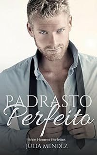 Livro Padrasto Perfeito (Série Homens Perfeitos)