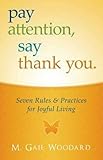 Pay Attention Say Thank You by M Gail Woodard