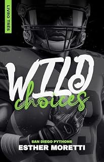 Livro Wild Choices (San Diego Pythons Livro 3)