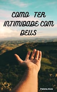 Livro como ter intimidade com Deus: Intimidade com Deus