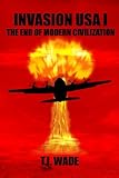 INVASION USA (Book 1) - The End of Modern Civilization