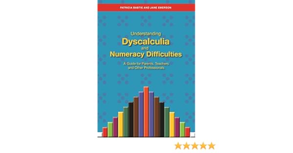 Amazon Com Understanding Dyscalculia And Numeracy Difficulties A
