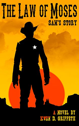 The Law of Moses (Sam and Laura's Story Book 1) by [Griffeth, Kwen]