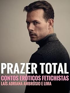 Livro PRAZER TOTAL - CONTOS ERÓTICOS FETICHISTAS