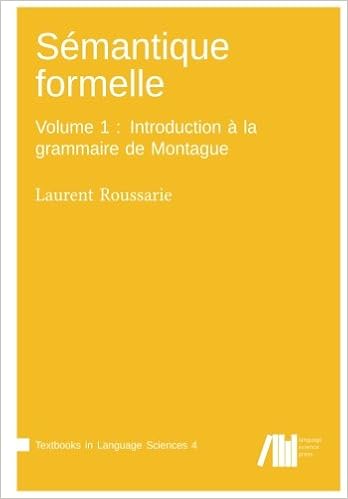 Semantique Formelle Volume 1 Introduction A La Grammaire De Montague Textbooks In Language Sciences Volume 4 French Edition Roussarie Laurent 9781977891549 Amazon Com Books