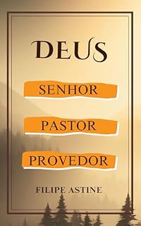 Livro DEUS: SENHOR, PASTOR, PROVEDOR