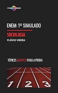 ENEM: SOCIOLOGIA [1º SIMULADO FVB OLHO NA VAGA]: Simulado com Gabarito Comentado (Tópicos Quentes) (ENEM: TÓPICOS QUENTES PARA A PROVA)
