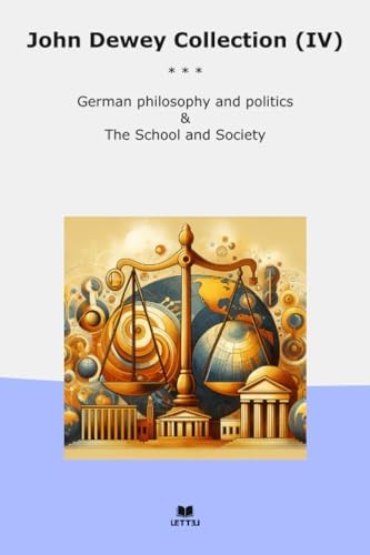 The Middle Works of John Dewey, Volume 4, 1899 - 1924: Essays on