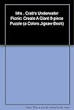 Paperback Mrs . Crab's Underwater Picnic: Create A Giant 9-piece Puzzle (a Colors Jigsaw Book) Book
