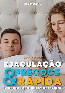 Livro Ejaculação Precoce e Rápida: Acabe com a ejaculação precoce e rápida
