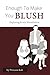 Enough To Make You Blush: Exploring Erotic Humiliation
