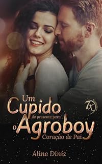 Livro Um Cupido de Presente para o Agroboy: Coração de Pai (7x Romance)