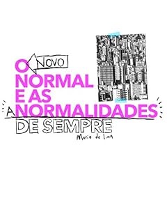 Livro O Novo Normal... E As Anormalidades De Sempre