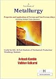 A Text Book of Metallurgy: Properties and Applications of Ferrous and Non-ferrous Alloys