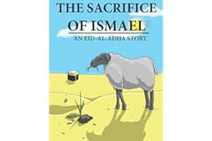 The Sacrifice of Ismael: An Eid Al Adha Story
