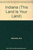 Front cover for the book Indiana (This Land is Your Land) by Ann Heinrichs
