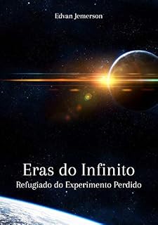 Livro Eras do Infinito: Refugiado do Experimento Perdido