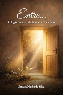 Livro ENTRE...: O lugar onde a vida floresce em silêncio