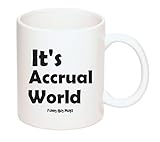 Funny Guy Mugs It's Accrual World Ceramic Coffee Mug, White, 11-Ounce