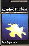 Adaptive Thinking: Rationality in the Real World (Evolution and Cognition)