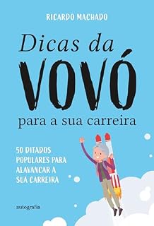 Livro Dicas da Vovó para a sua Carreira: 50 ditados para alavancar sua carreira