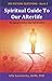 Spiritual Guide To Our Afterlife (Big Picture Questions - Book 2) by 