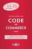 Code de commerce 2018 annoté. Édition limitée - 113e éd. by 
