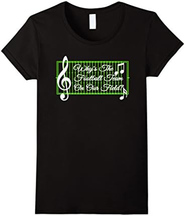 What's The Football Team Doing On Our Field T Shirt - Female Small - Black