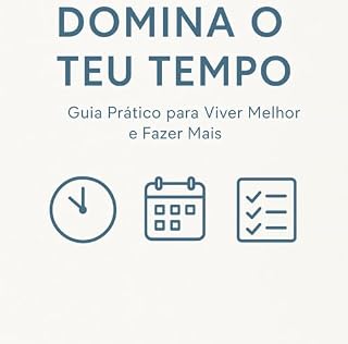 Livro Domina o teu tempo: Guia pratico para viver melhor e fazer mais