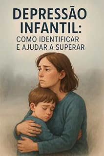 Livro Depressão Infantil: Como identificar e ajudar a superar